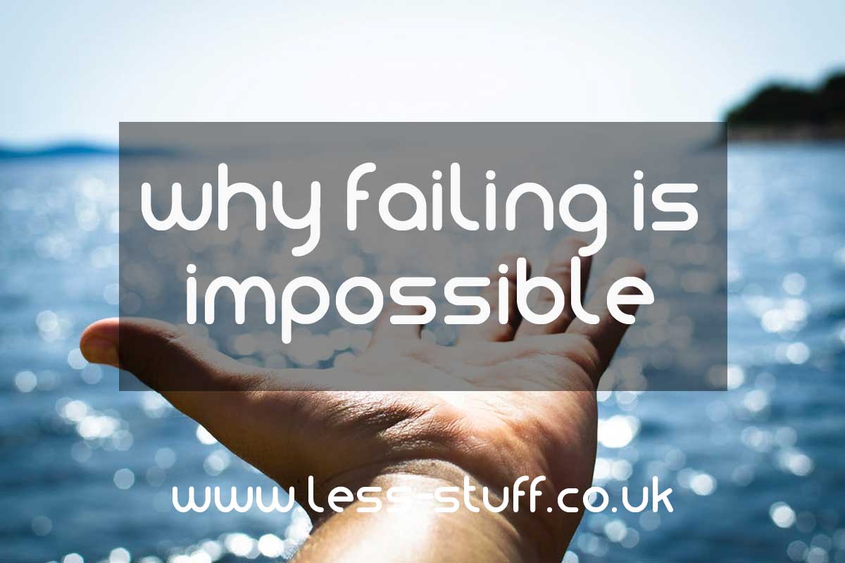 why failing is impossible