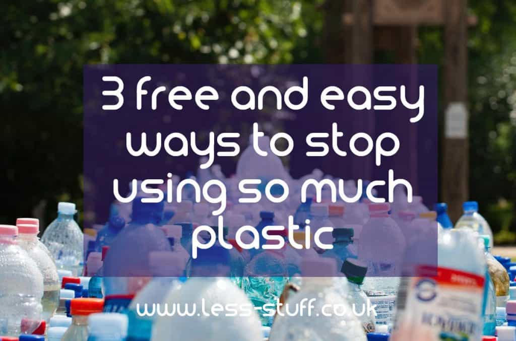 3 easy ways to use less plastic