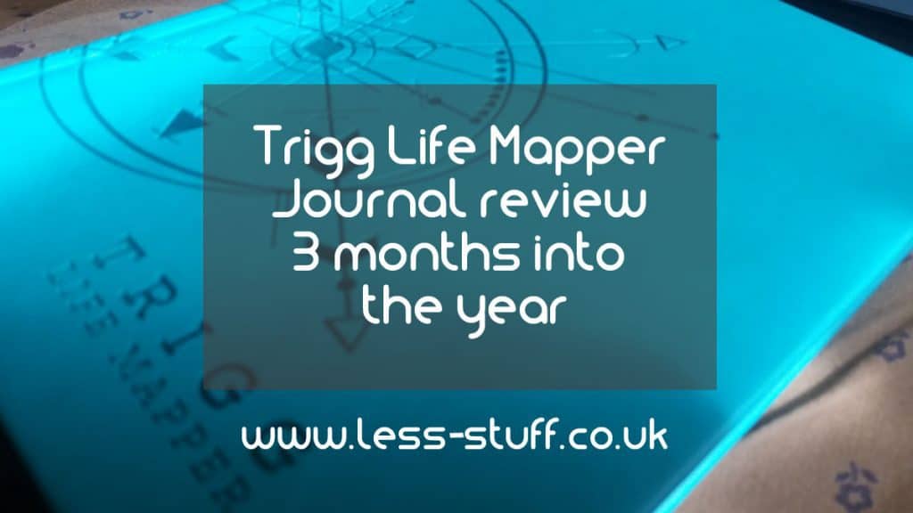 Trigg Life Mapper – Journal review 3 months into the year